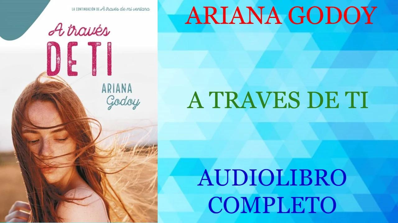 A TRAVES DE TI - ARIANA GODOY - AUDIOLIBRO COMPLETO