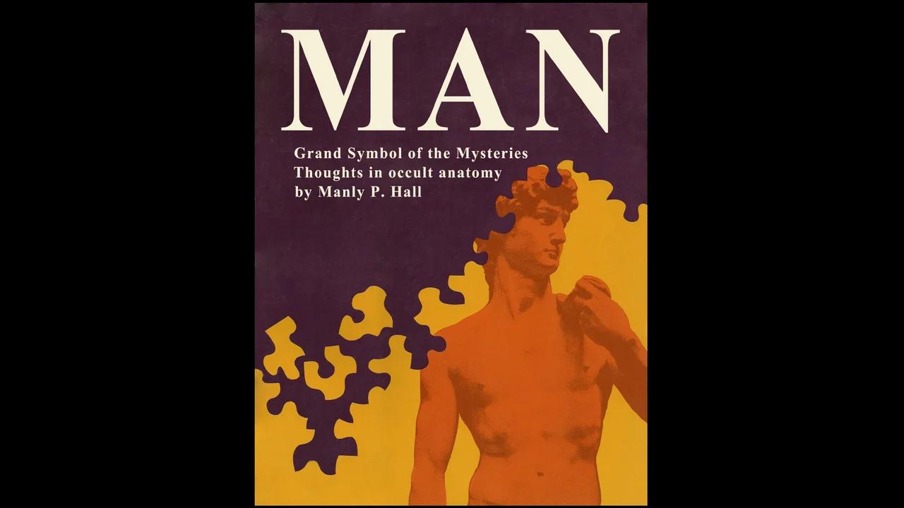 MAN: The Grand Symbol of the Mysteries - by Manly P. Hall - ebook/pdf