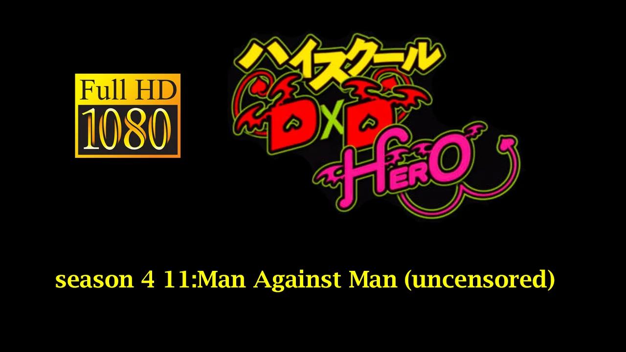 HighSchool DxD Hero Season 4 Ep 11:Man Against Man (uncensored)