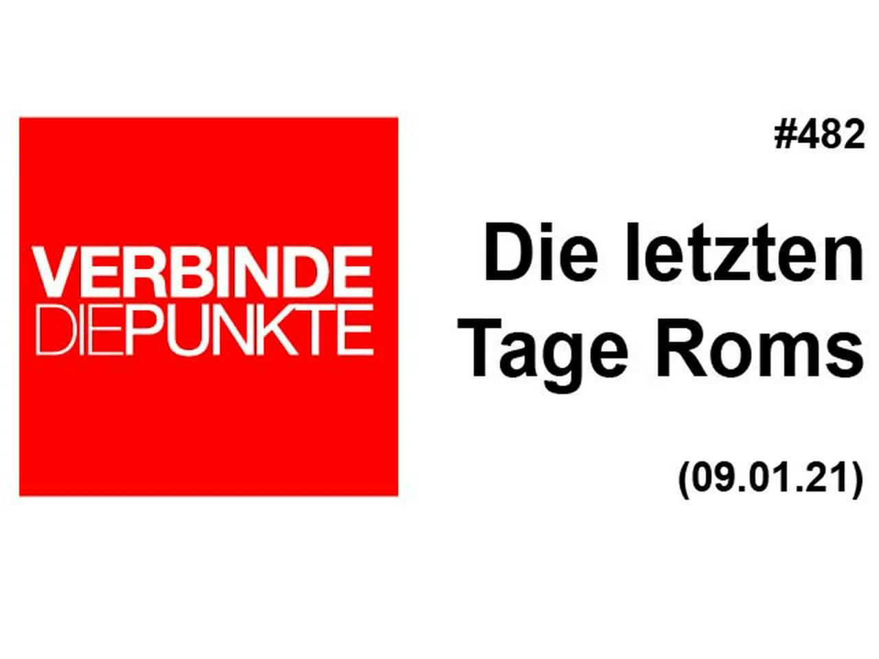 Verbinde die Punkte #482 - Die letzten Tage Roms (9.1.2021)