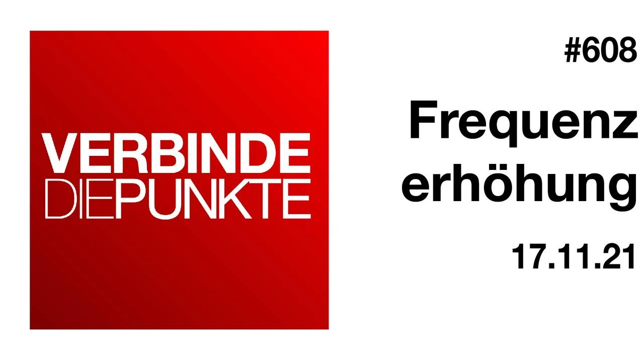 Verbinde die Punkte #608 - Frequenzerhöhung (17.11.2021)