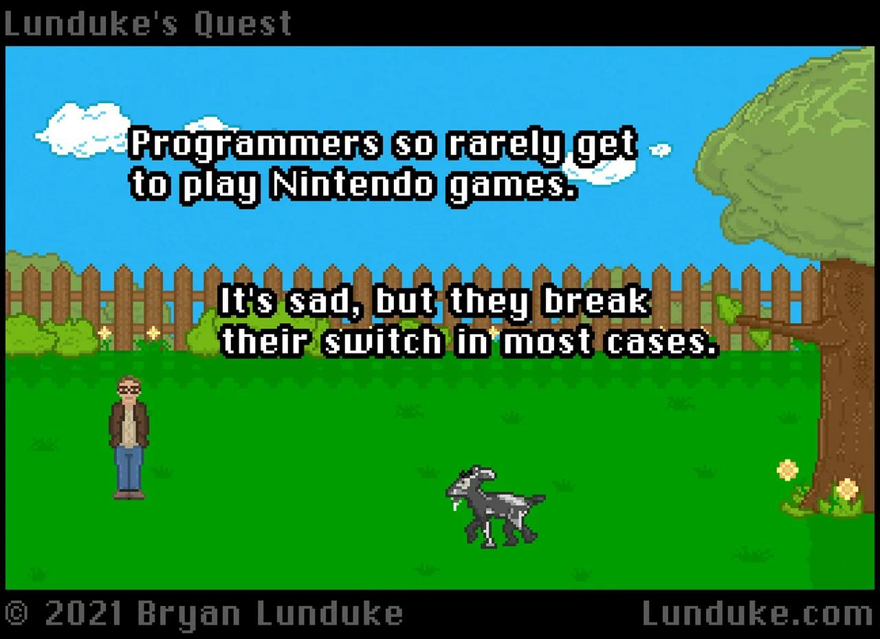 Programmers can't play Nintendo games...