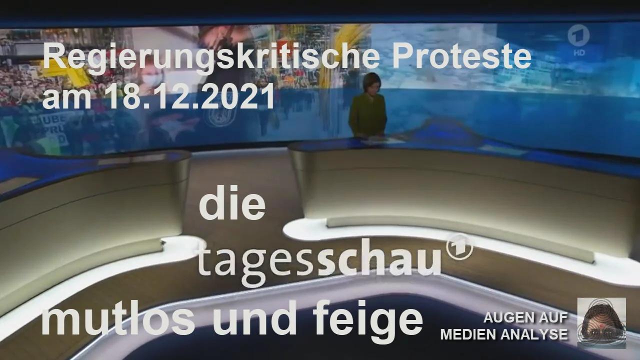 Die Tagesschau, mutlos und feige - Proteste Bericht 18. Dez. 21