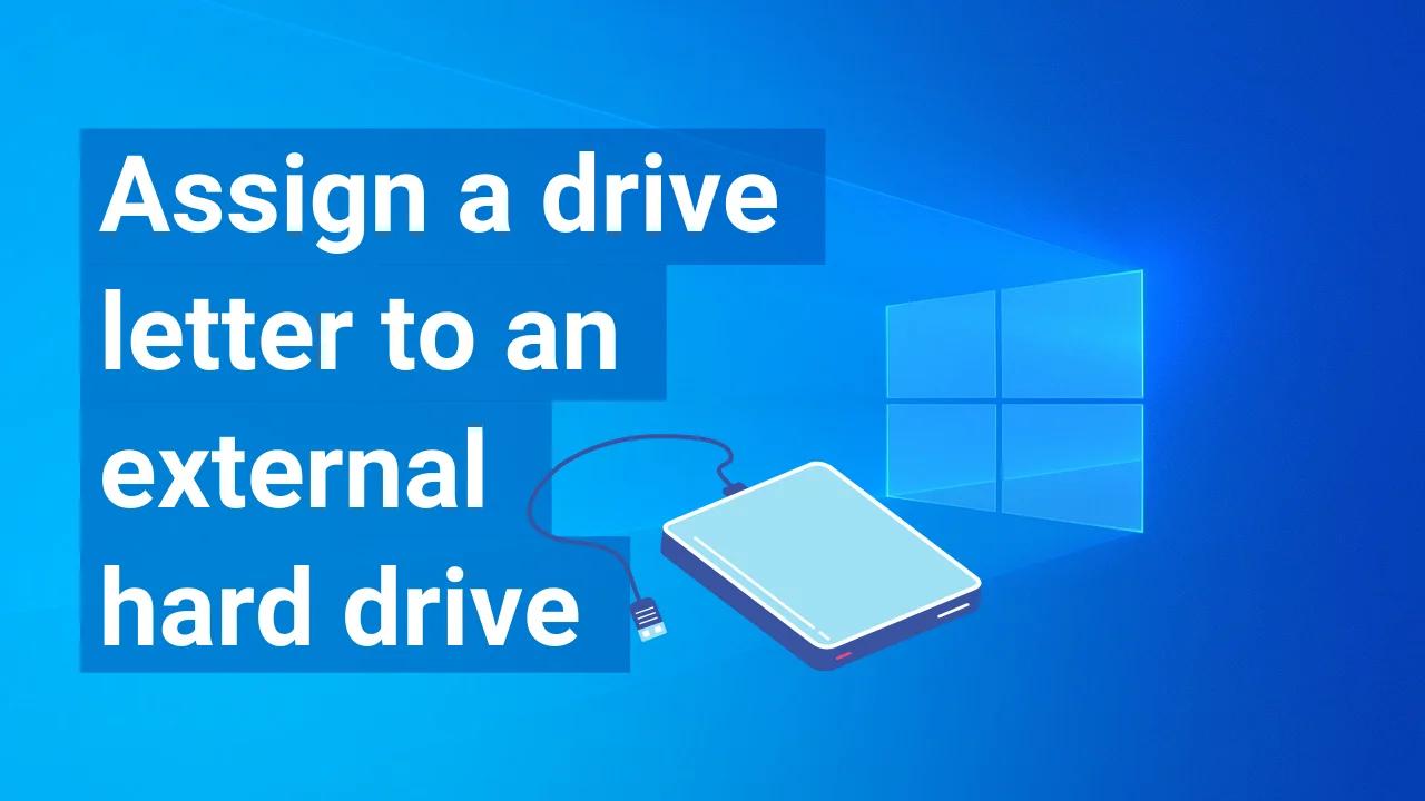 How to assign a drive letter to an external hard drive in Windows 10