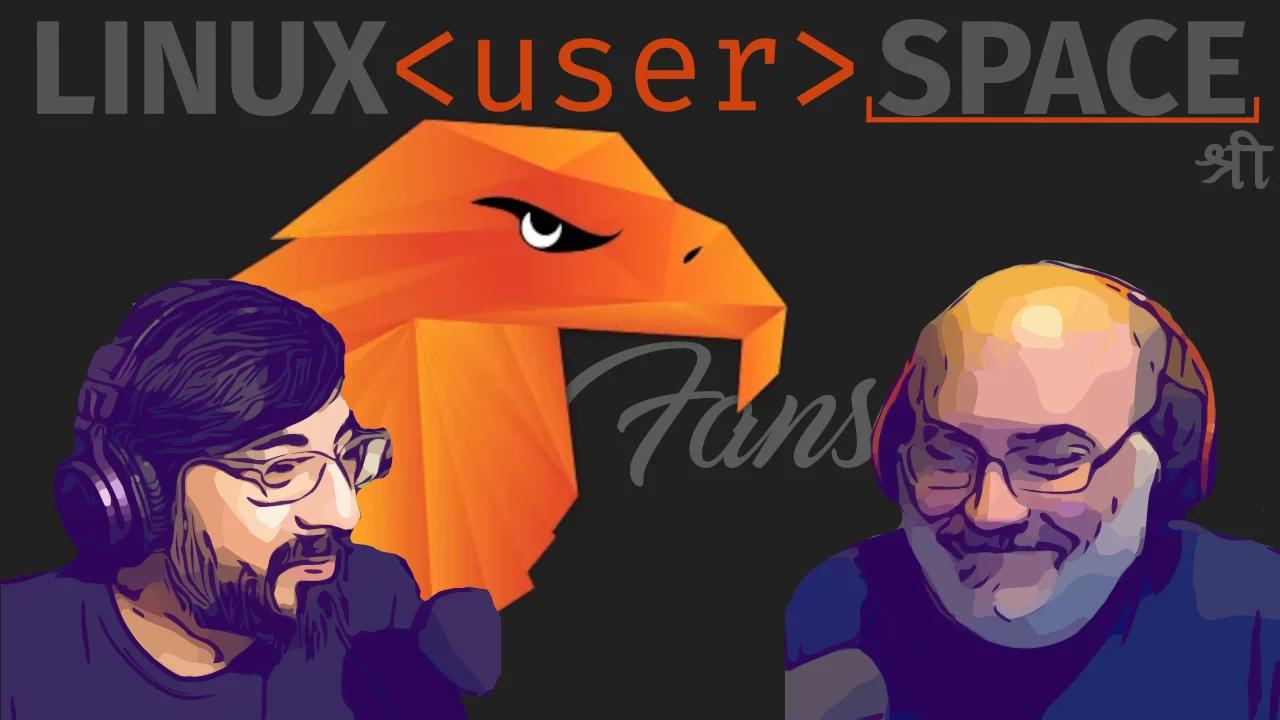 Linux User Space Season 2 Episode 9 - Garudians of the Galaxy