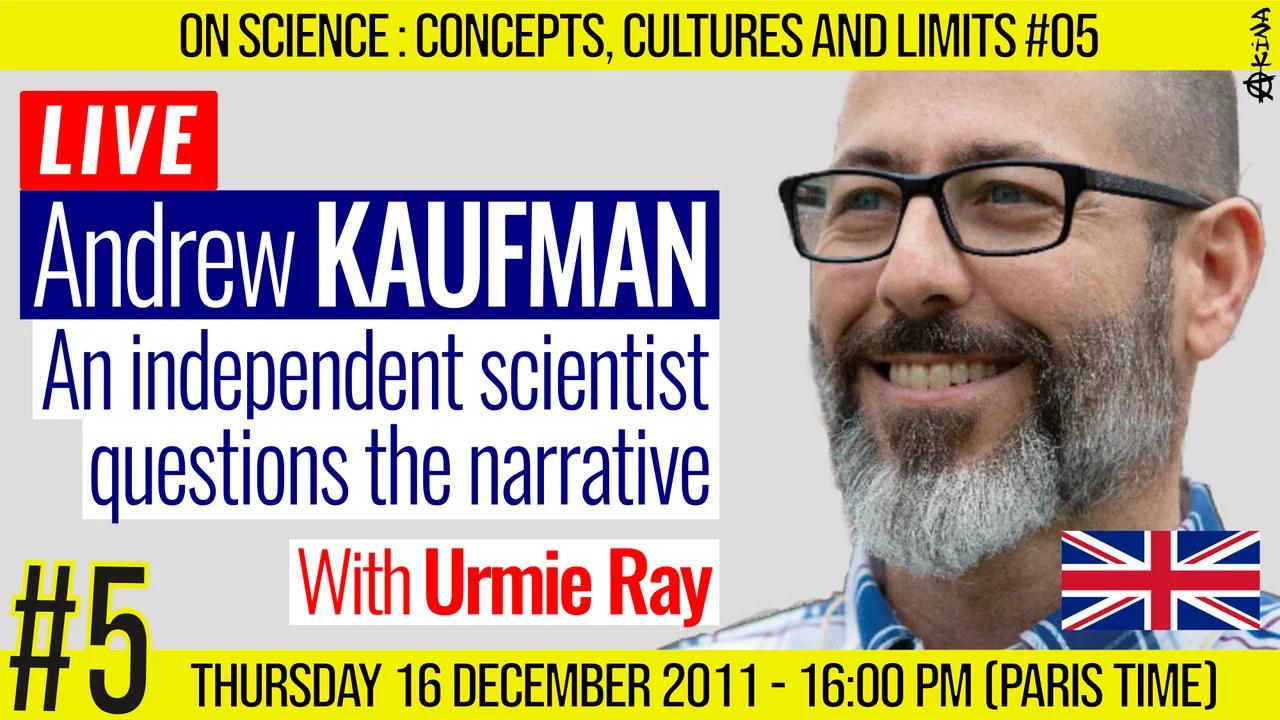 💡 ON SIENCE #05 🗣 Dr Andrew KAUFMAN 🎯 An independent scientist ...