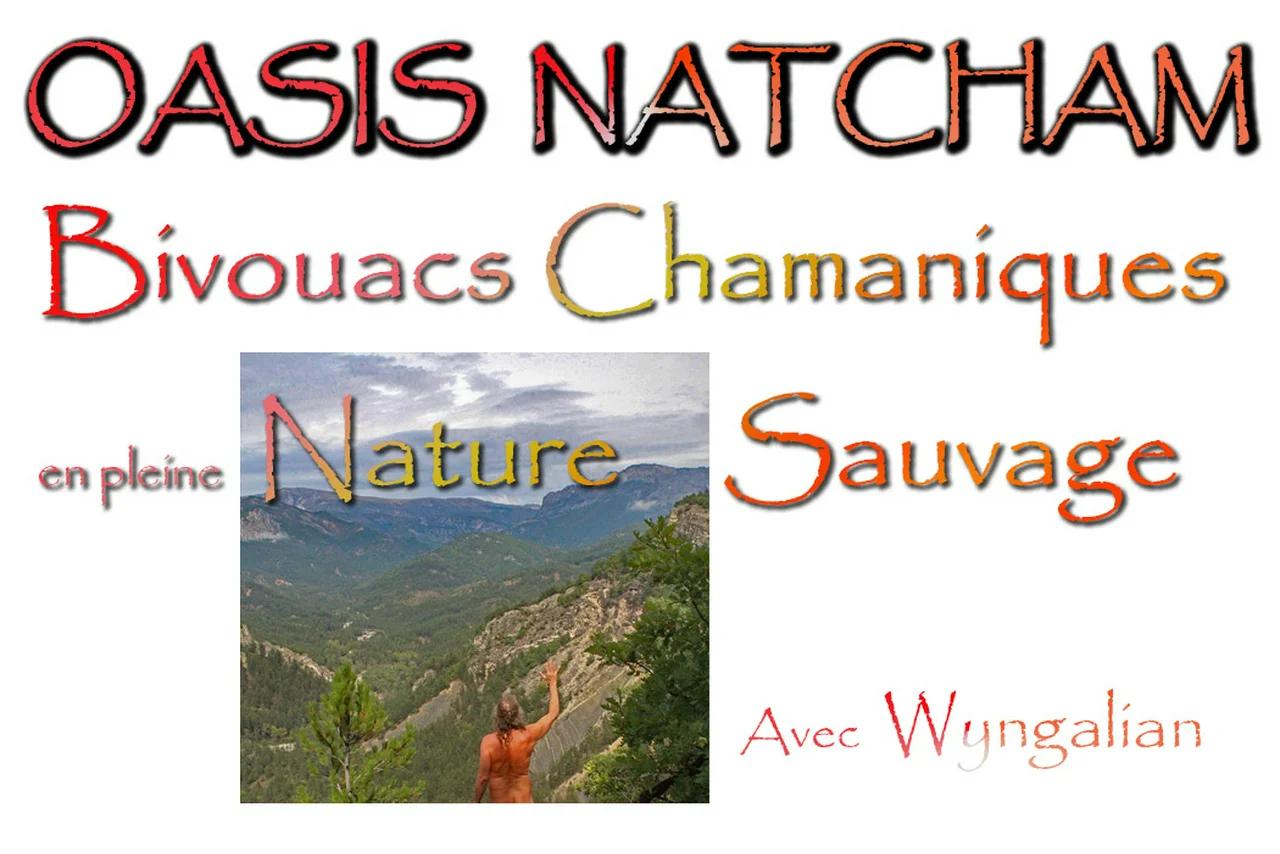 Oasis Natcham bivouacs chamaniques en pleine nature sauvage