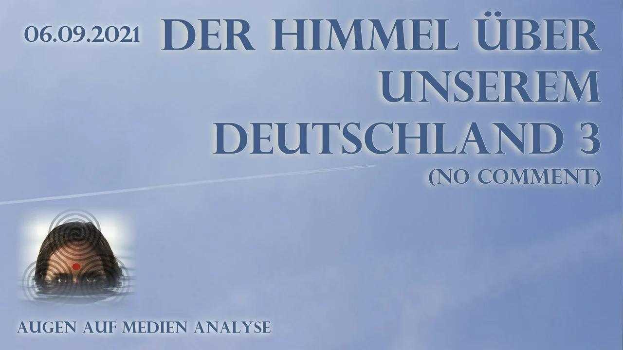 ⁣Der Himmel über unserem Deutschland 3 - (vom 06.09.2021)