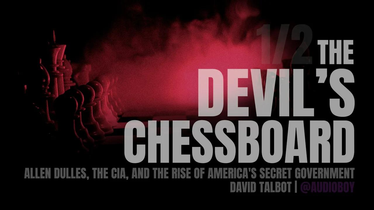 The Devil's Chessboard Allen Dulles, the CIA, and the Rise