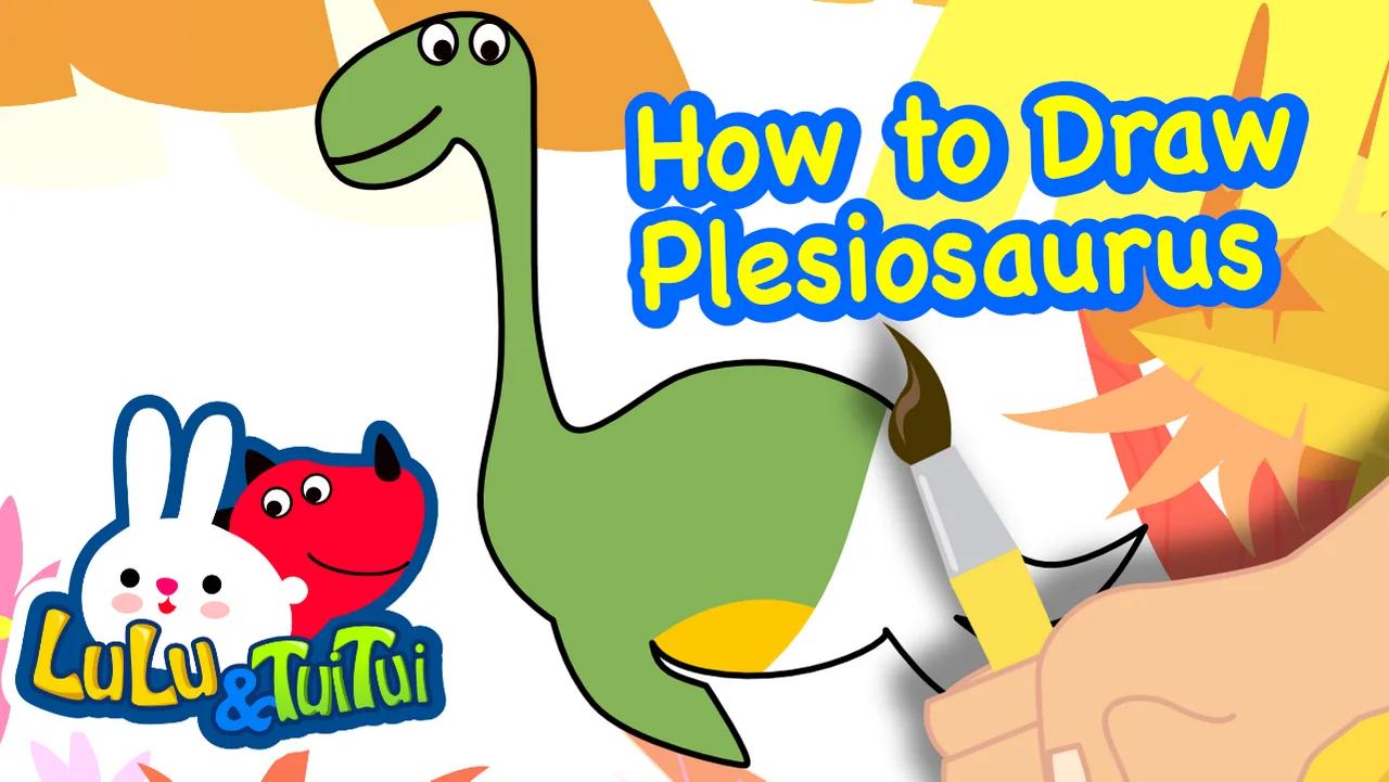 LuLu & TuiTui - How to Draw a dinosaur Plesiosaurus for kids | Easy ...