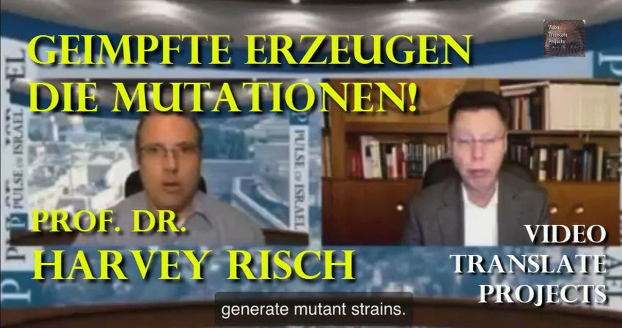 Prof. Dr. Harvey Risch: Geimpfte Erzeugen Die Mutationen