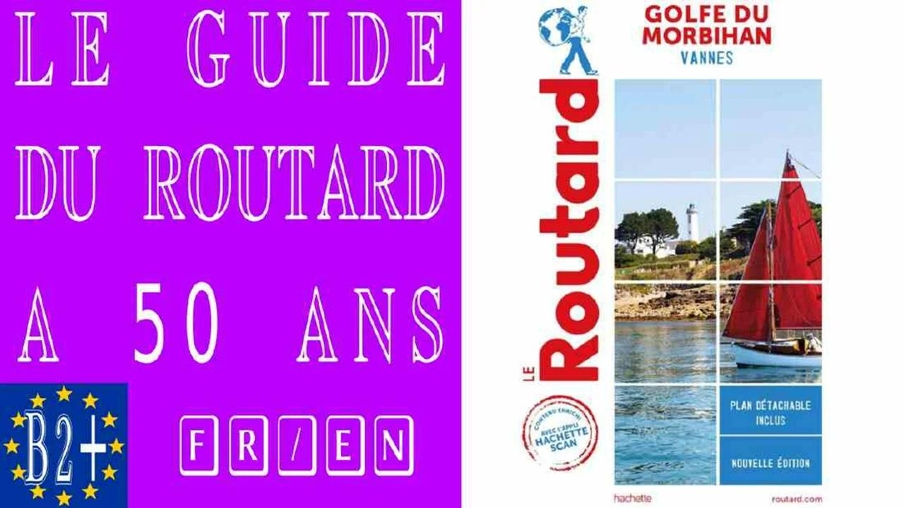 [VIDÉO SOUS-TITRÉE] LE GUIDE DU ROUTARD A 50 ANS