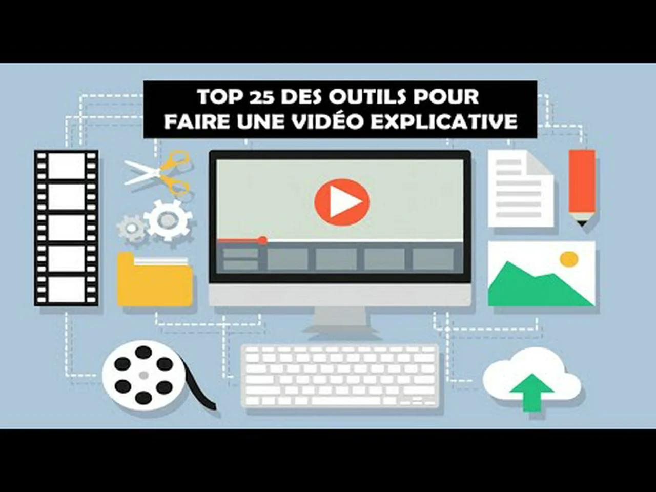 TOP 25 DES OUTILS POUR FAIRE UNE VIDÉO EXPLICATIVE
