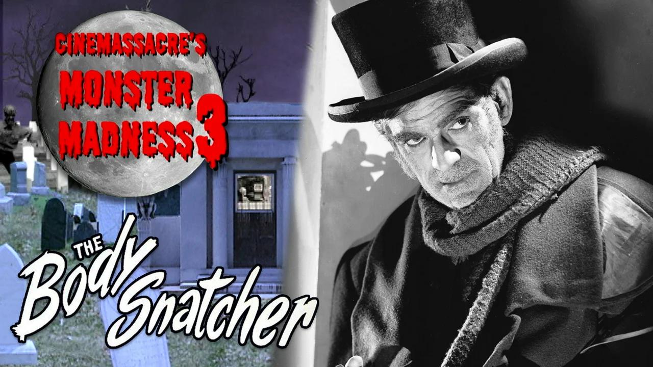 The Body Snatcher (1945) Monster Madness 3 - Monster Madness (Episode 10)