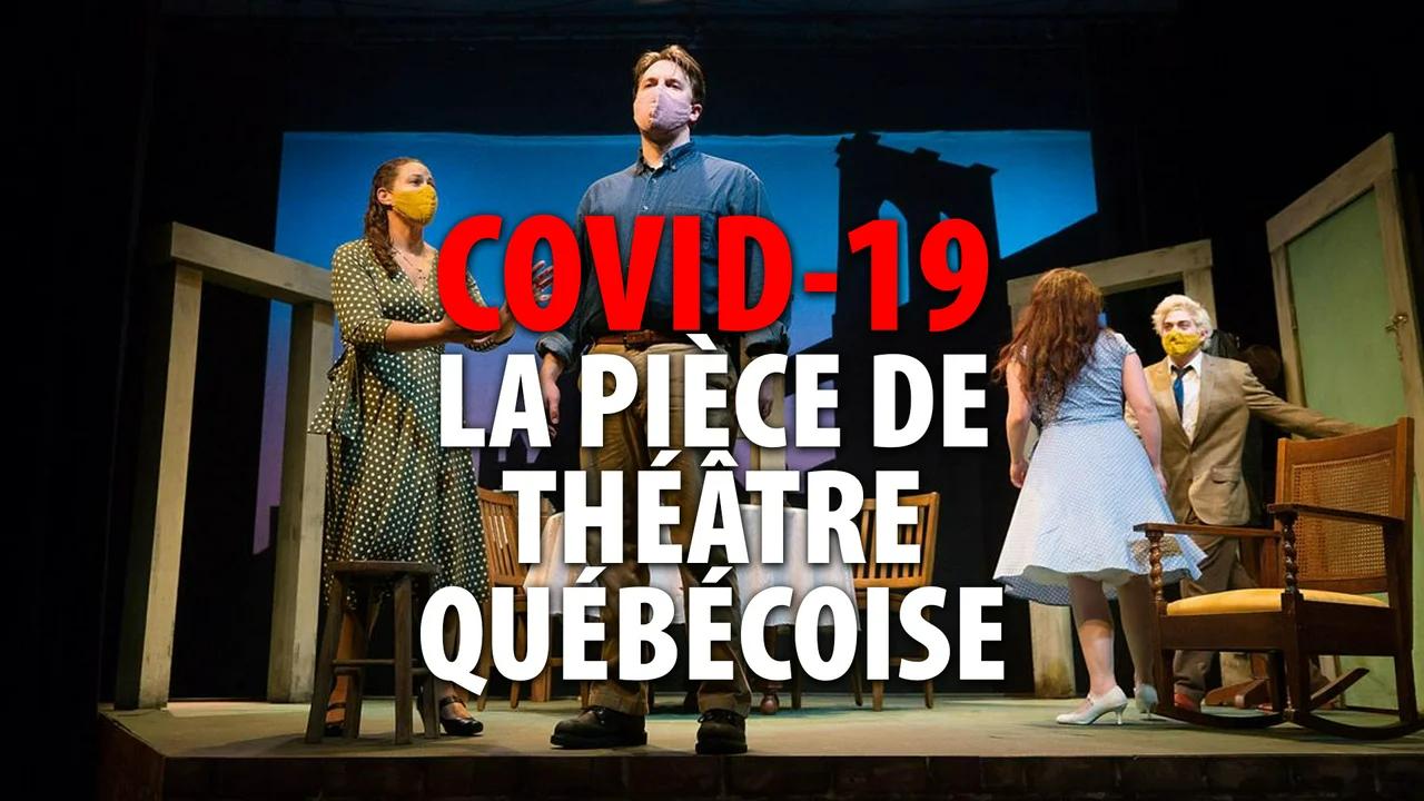 COVID-19: LA PIÈCE DE THÉÂTRE VERSION QUÉBÉCOISE