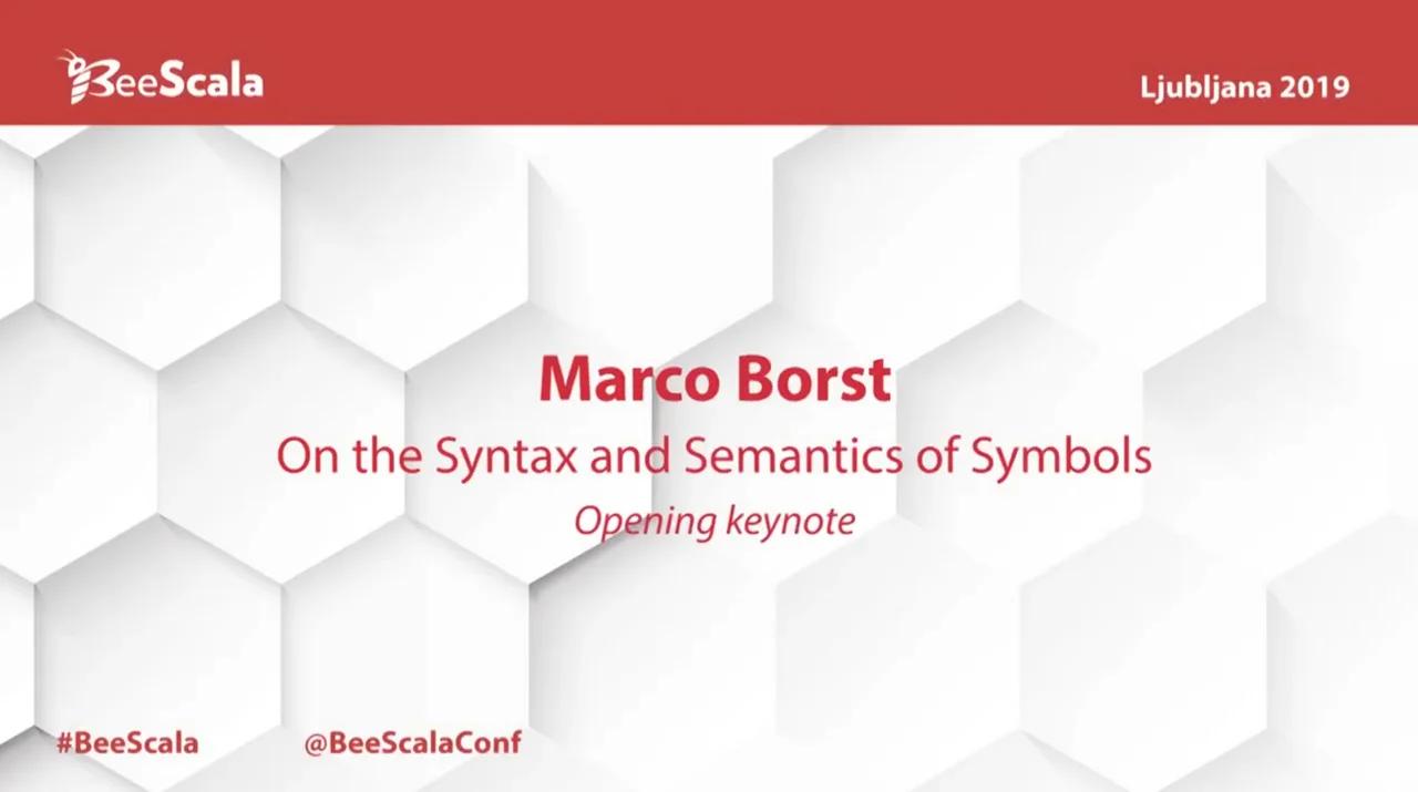 Marco Borst at #BeeScala 2019 - On the Syntax and Semantics of Symbols