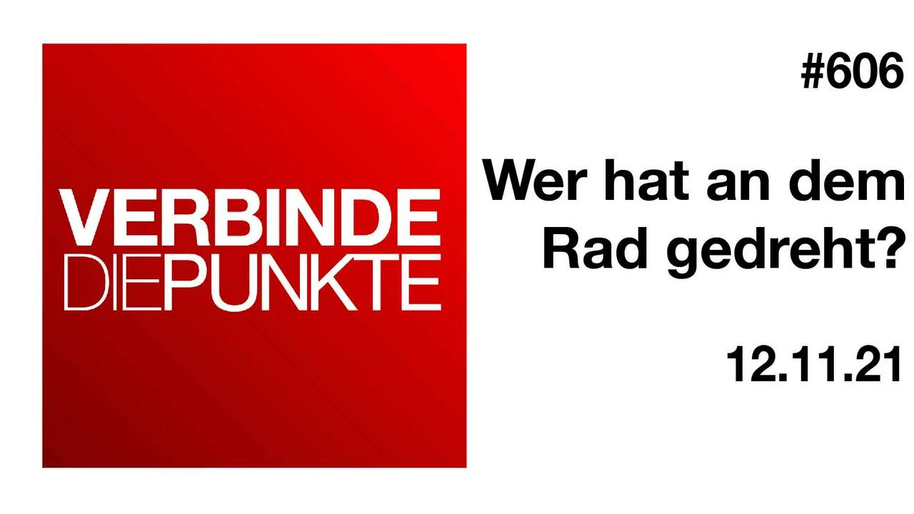 Verbinde die Punkte #606 - Wer hat an dem Rad gedreht? (12.11.2021)