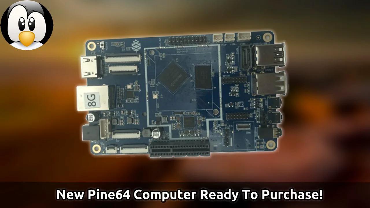 New Pine64 Single Board Computer Avaliable To Purchase!