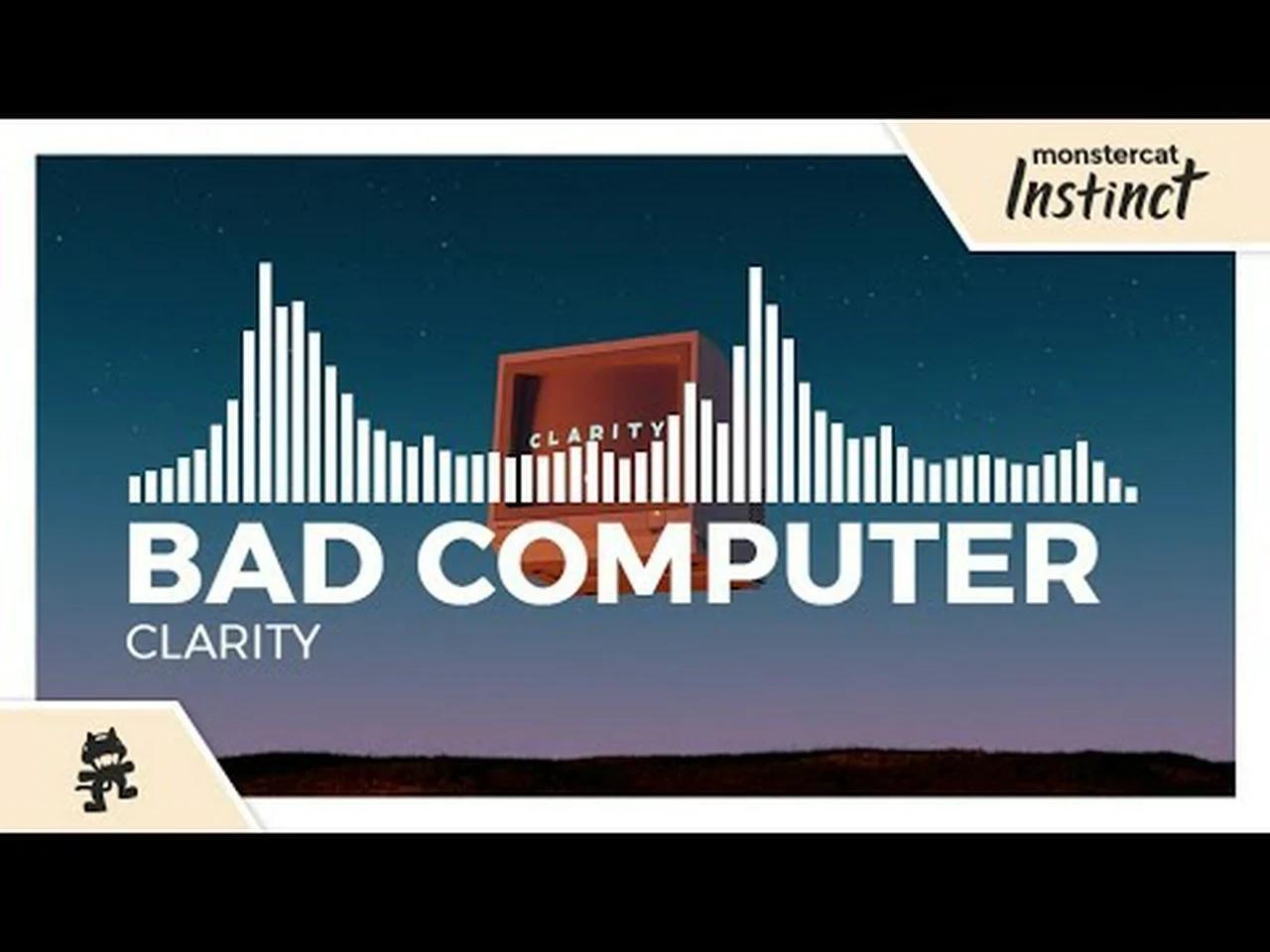 Clarity - Bad Computer