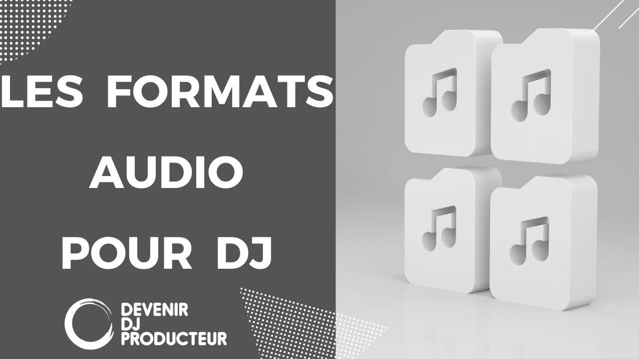 LES FORMATS AUDIO QUE LES DJ CHOISISSENT