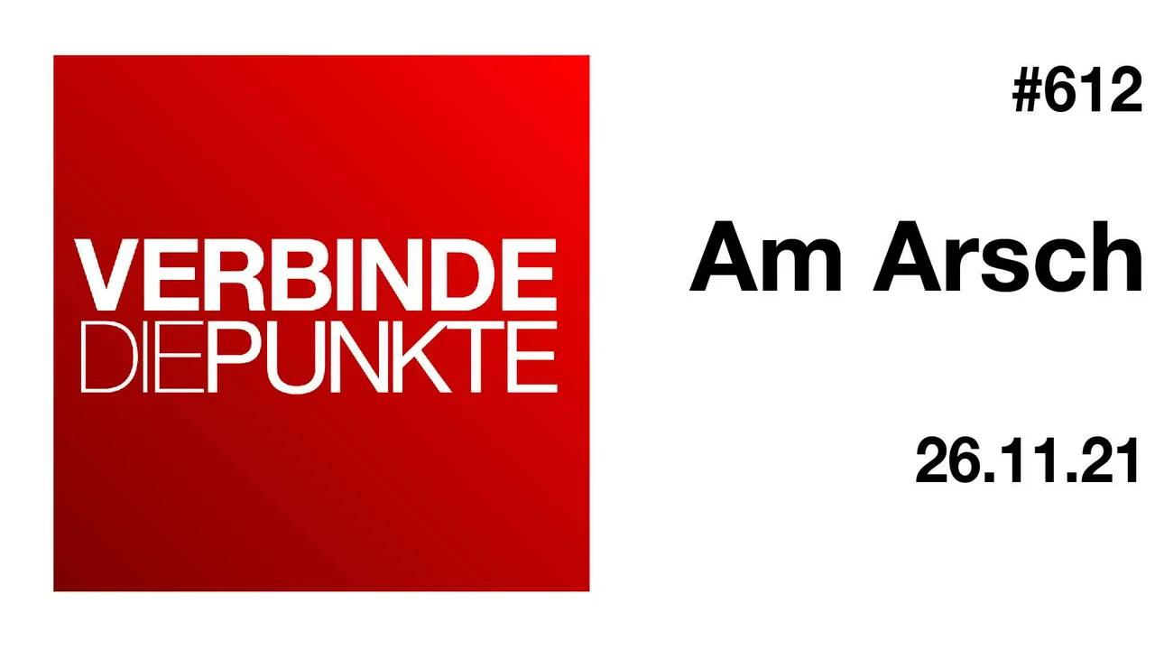 Verbinde die Punkte #612 - Am Arsch (26.11.2021)