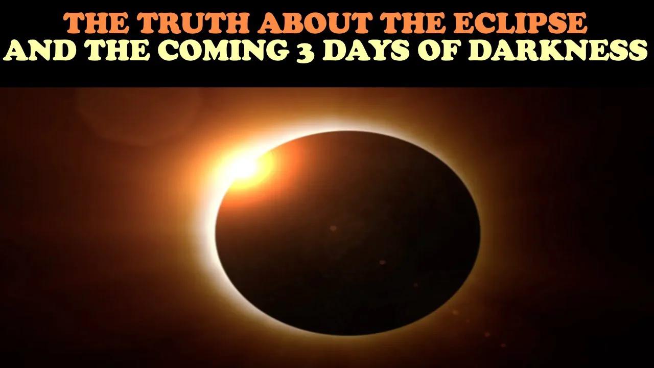 ⚫☀️⚫ The Truth about The Eclipse and the Coming 3 Days of Darkness