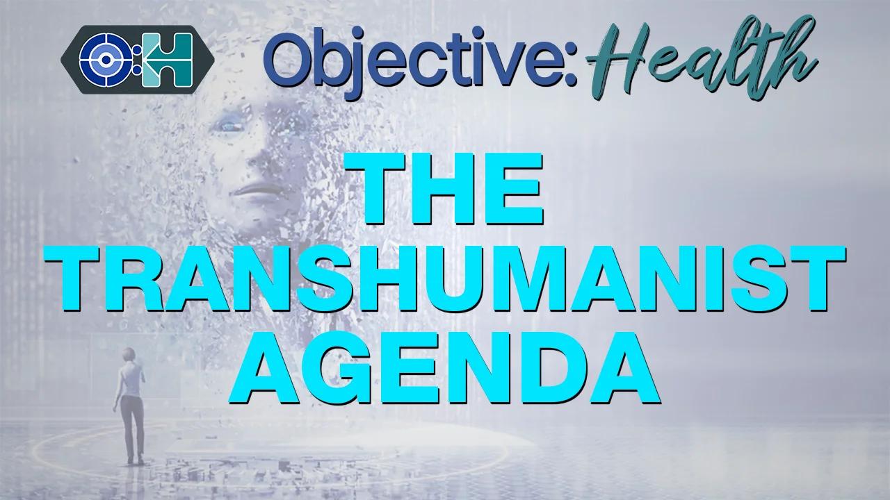 The Transhumanist Agenda