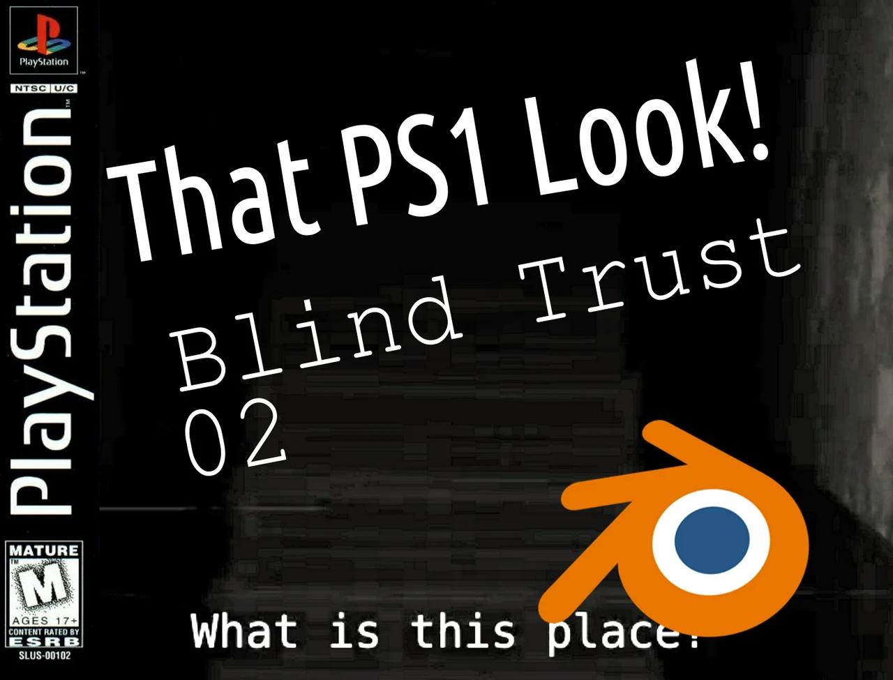 Blind Trust SECOND PART - PS1 Retro Game 🙊 Blender3d