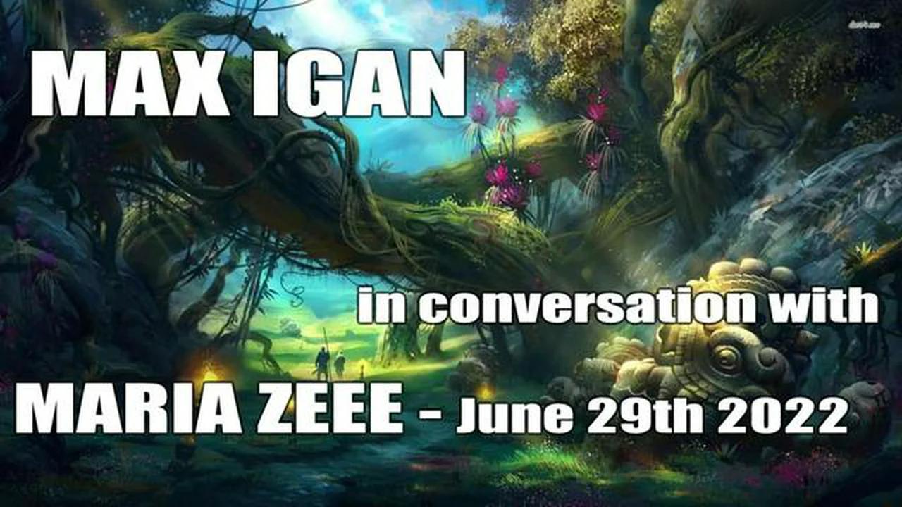 MAX IGAN - MARIA ZEEE - JUNE 29TH 2022