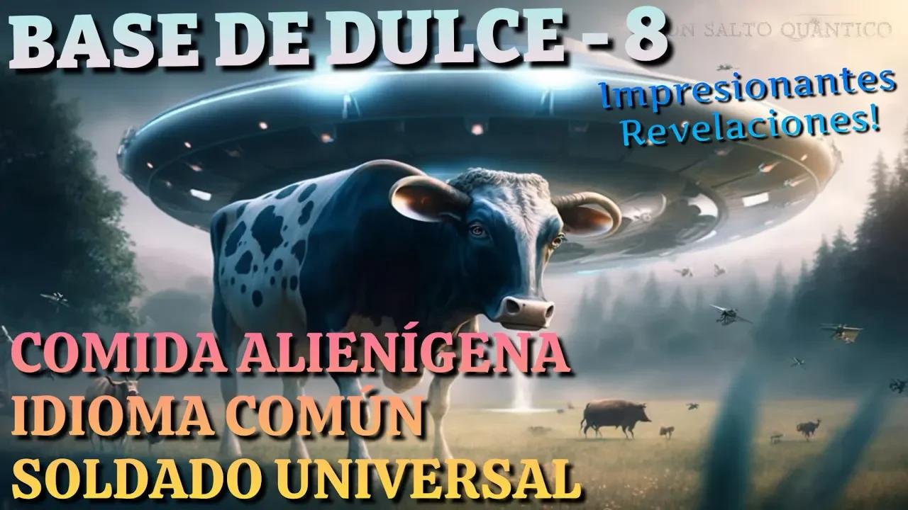 DULCE 8.- Qué come cada Alienígena, Idioma común, y Soldado Universal. Por Thomas E. Castello.