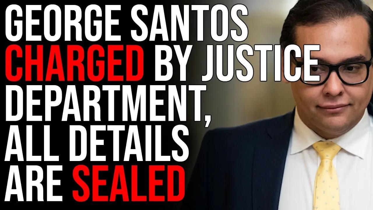 Santos CHARGED By Justice Department, All Details Are SEALED