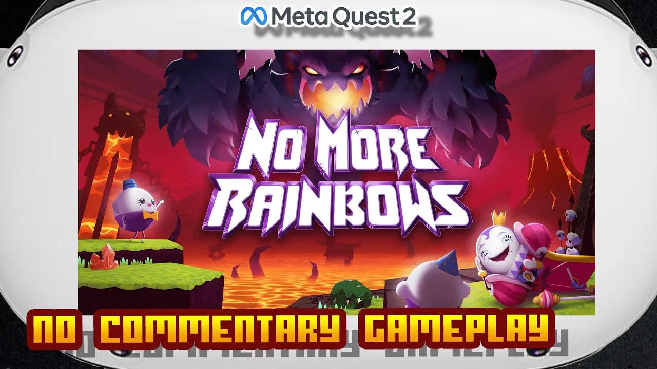 No More Rainbows - (Oculus Meta Quest 2) - No Commentary Gameplay