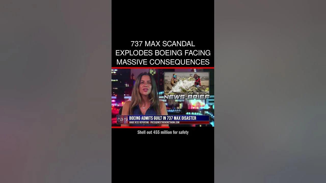 737 Max Scandal Explodes Boeing Facing Massive Consequences