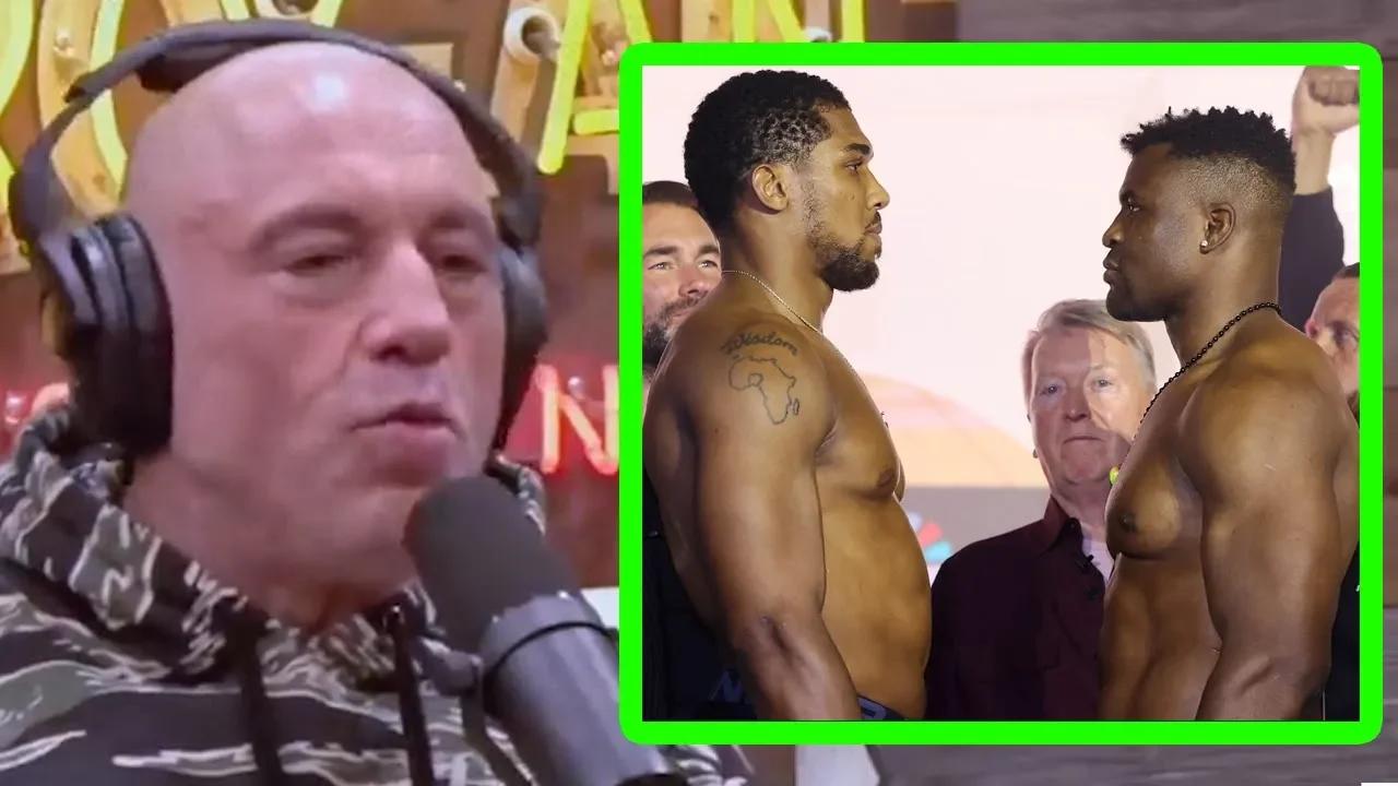 Joe Rogan on Francis Ngannou vs Anthony Joshua