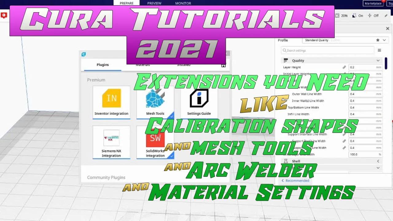 Cura 4.8 Tutorials Extensions! Arc Welder Calibrations parts, and more!