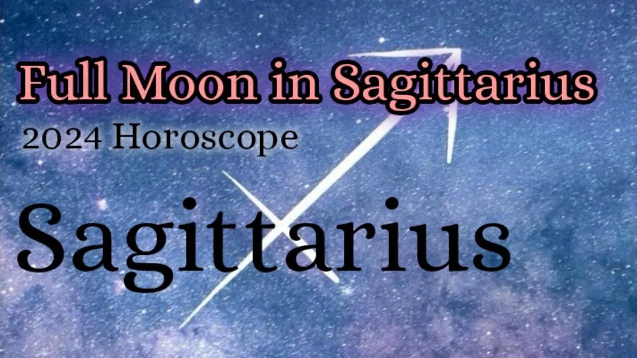 Sagittarius ♐️ Full Moon in Sagittarius 2024 Horoscope