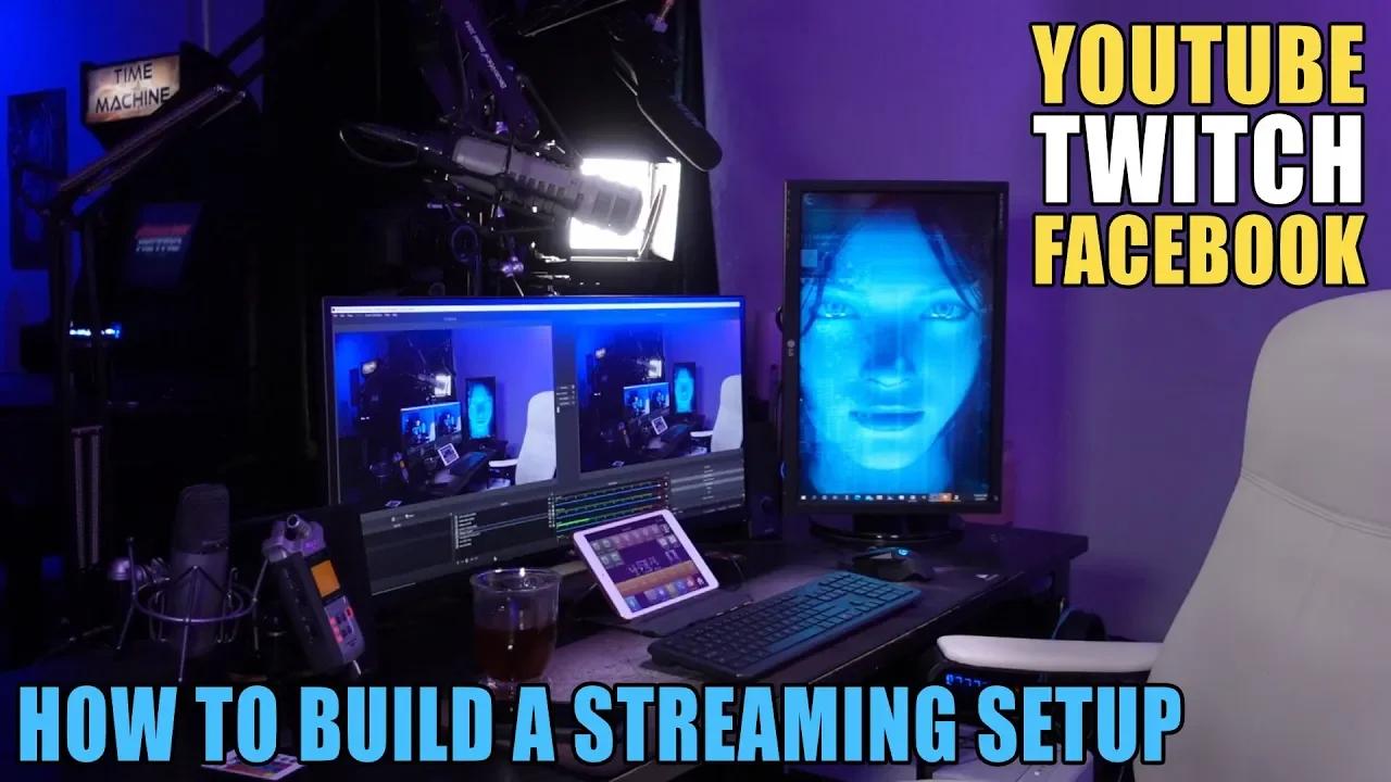 How To Build A Streaming Setup For Youtube Twitch Facebook
