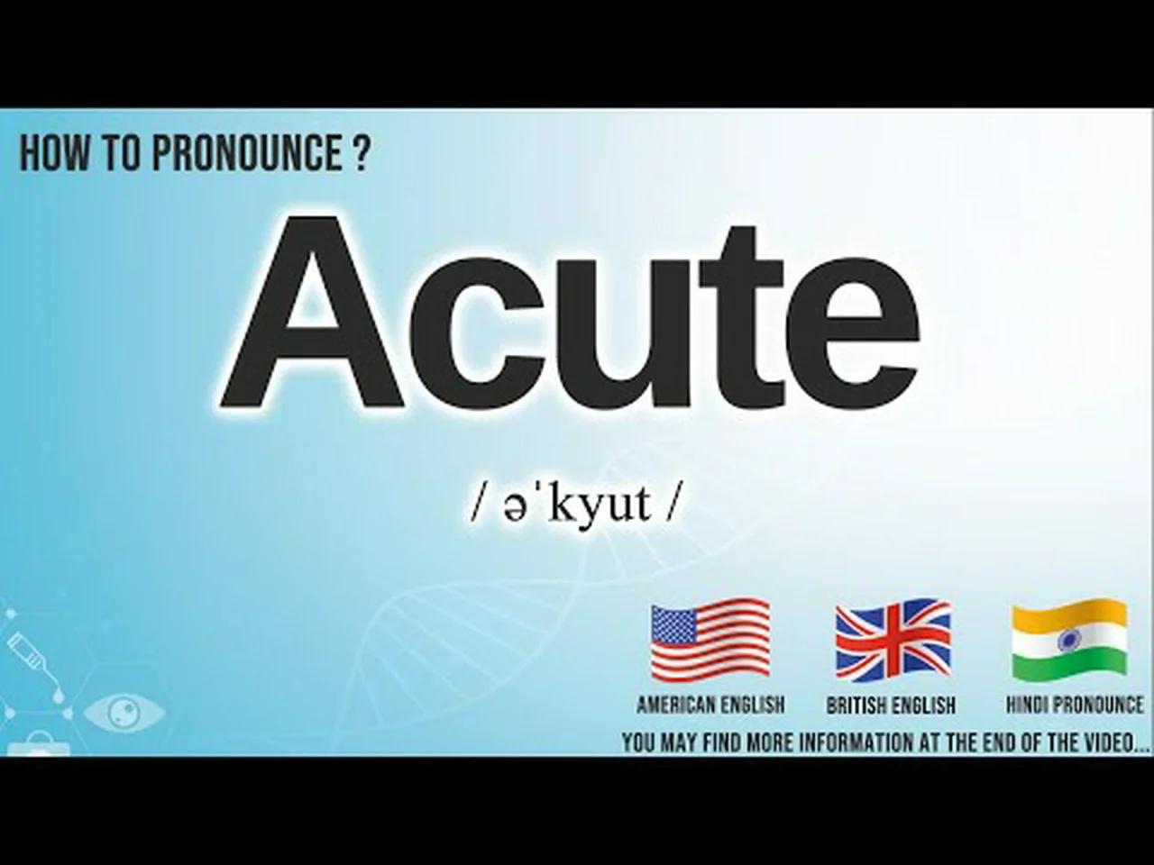 Acute Pronunciation | How to Pronounce (say) Acute CORRECTLY | Acute ...