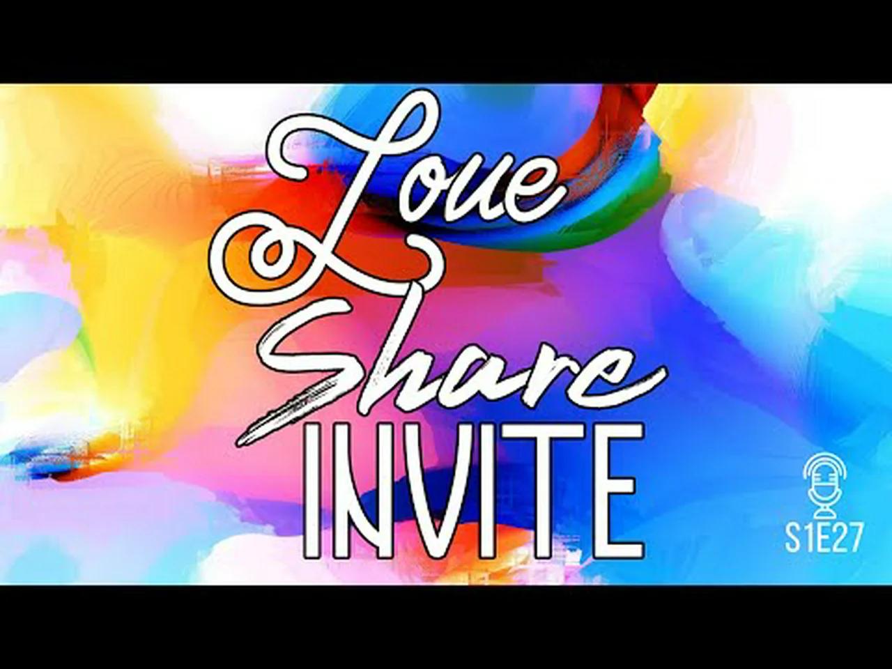 S1e27 Love Share Invite