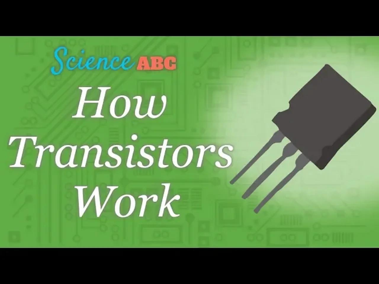 How Transistors Work A Quick And Basic Explanation