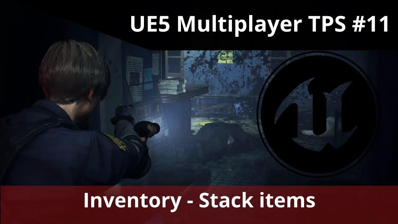 UE5 Multiplayer TPS tutorial #11 - Stack items and max inventory Size