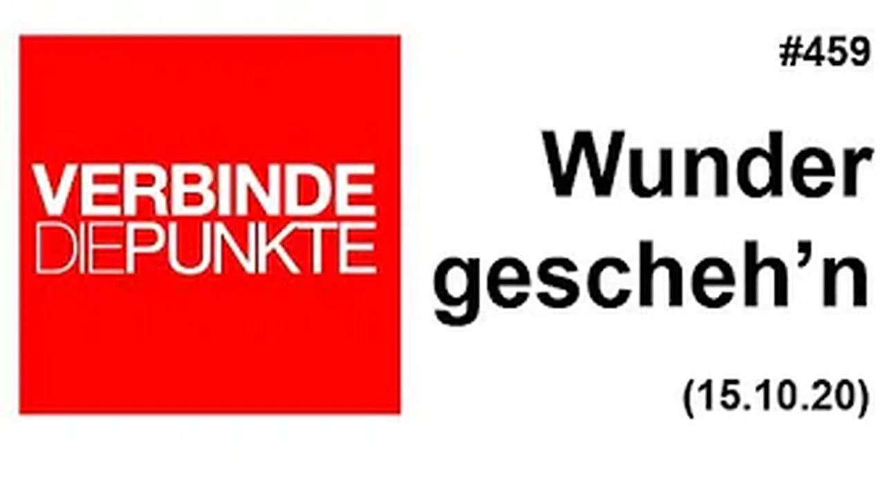 Verbinde die Punkte #459: Wunder gescheh'n (15.10.2020)