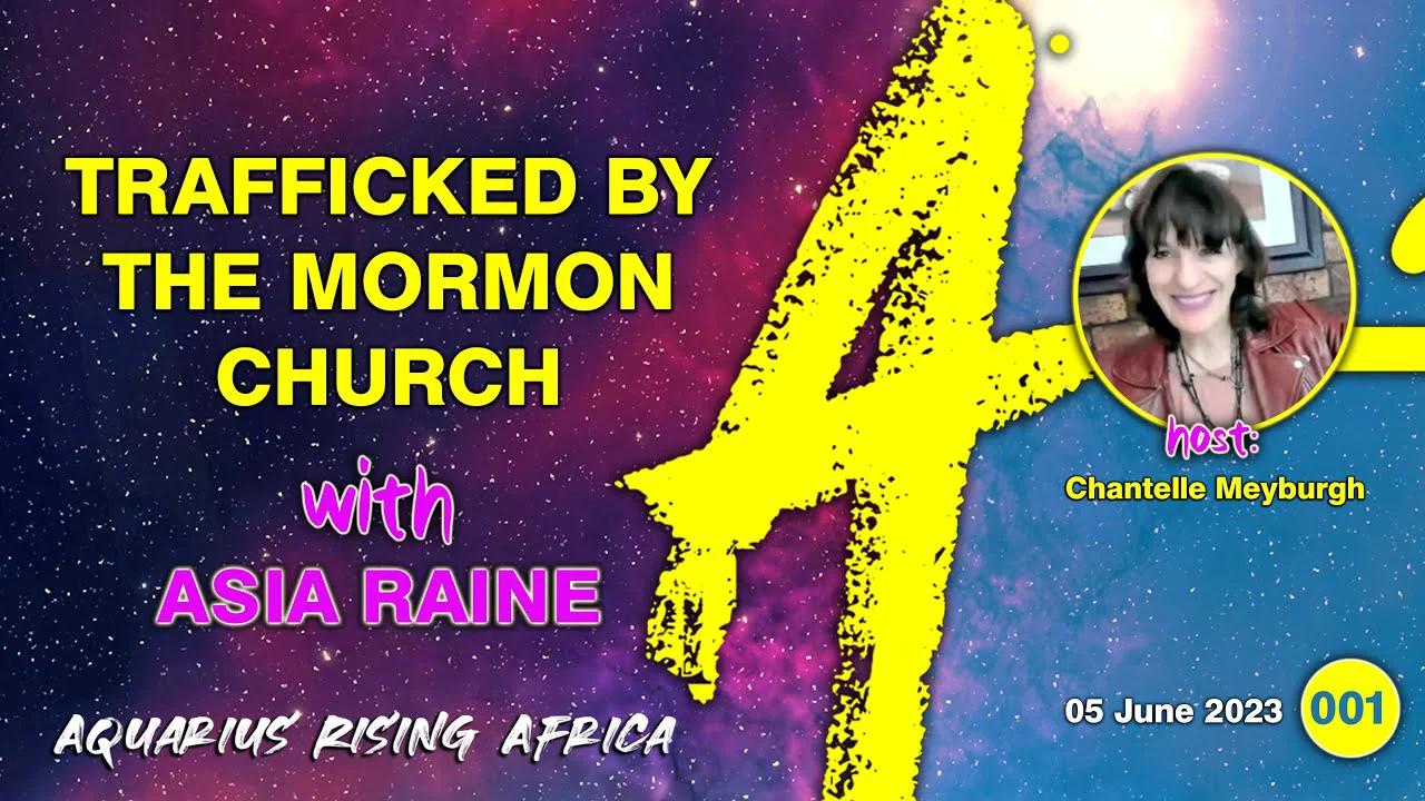 LIVE with ASIA RAINE ... TRAFFICKED BY THE MORMON CHURCH