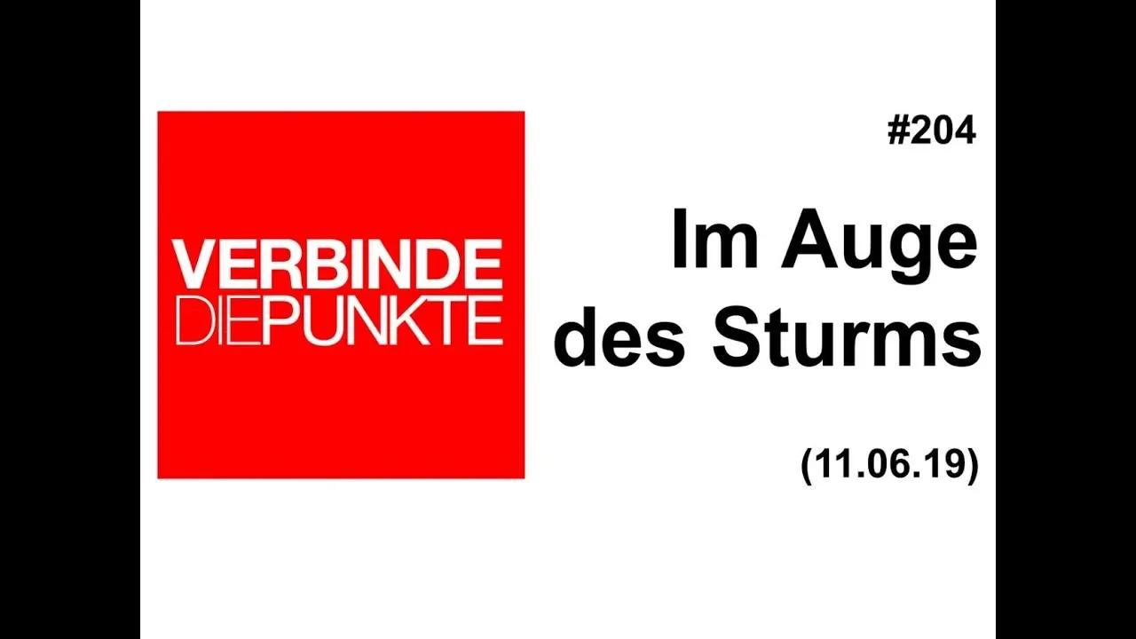 Verbinde die Punkte #204: Im Auge des Sturms (11.06.2019)