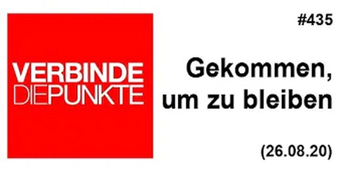 Verbinde die Punkte #435: Gekommen, um zu bleiben (26.08.2020)