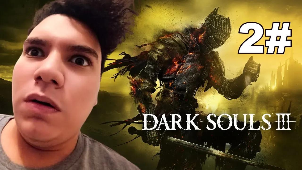 BreNÓX no DARK SOULS 3 - PARTE 2