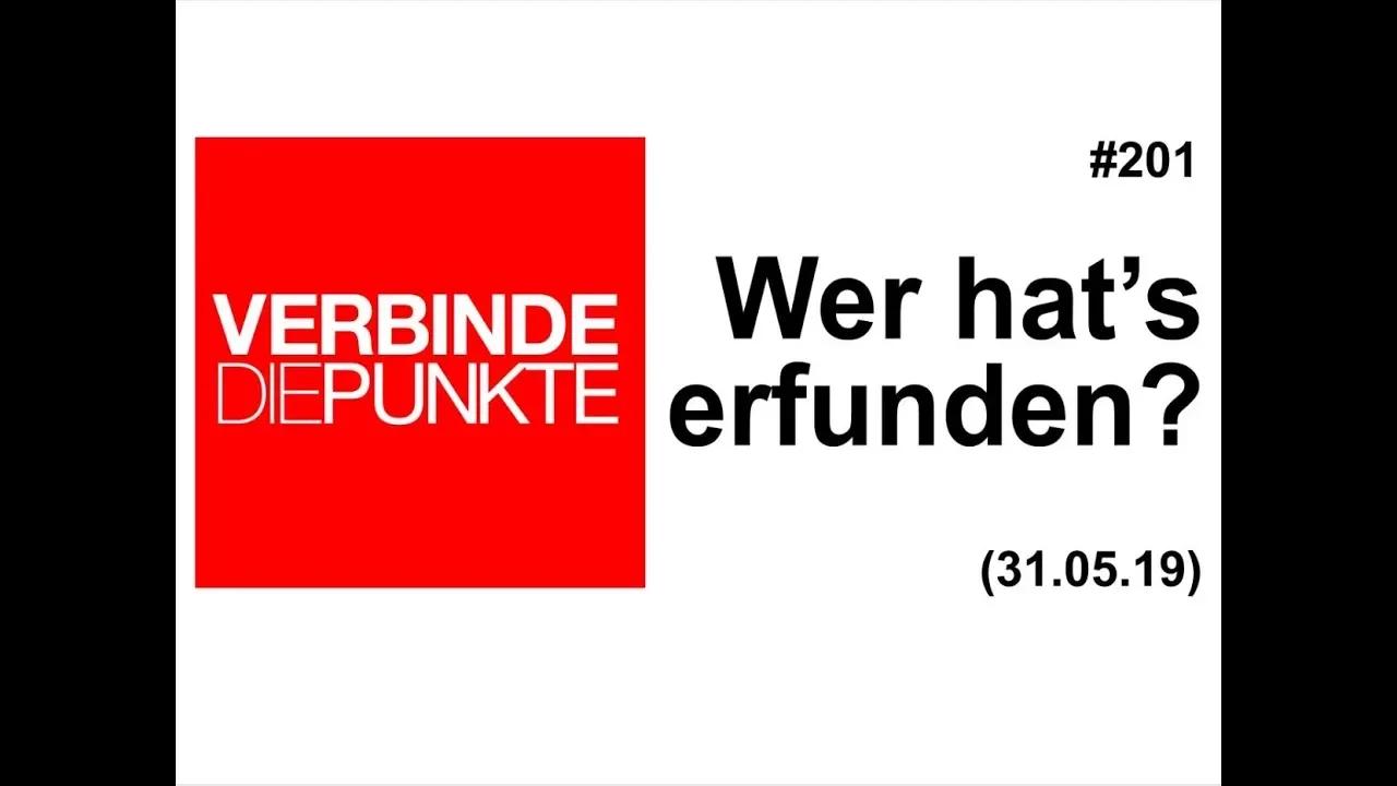 Verbinde die Punkte #201: Wer hat's erfunden? (31.05.2019)