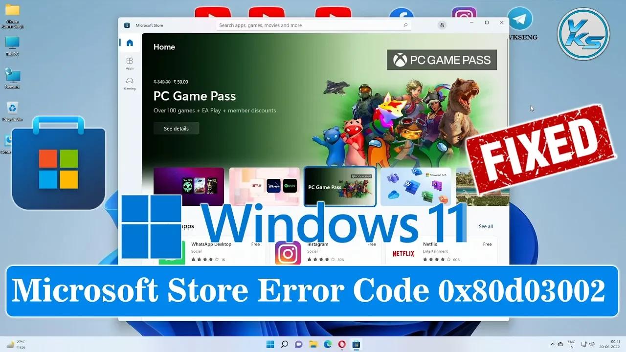 How To Fix Microsoft Store Error Code 0x80d03002 On Windows 11/10