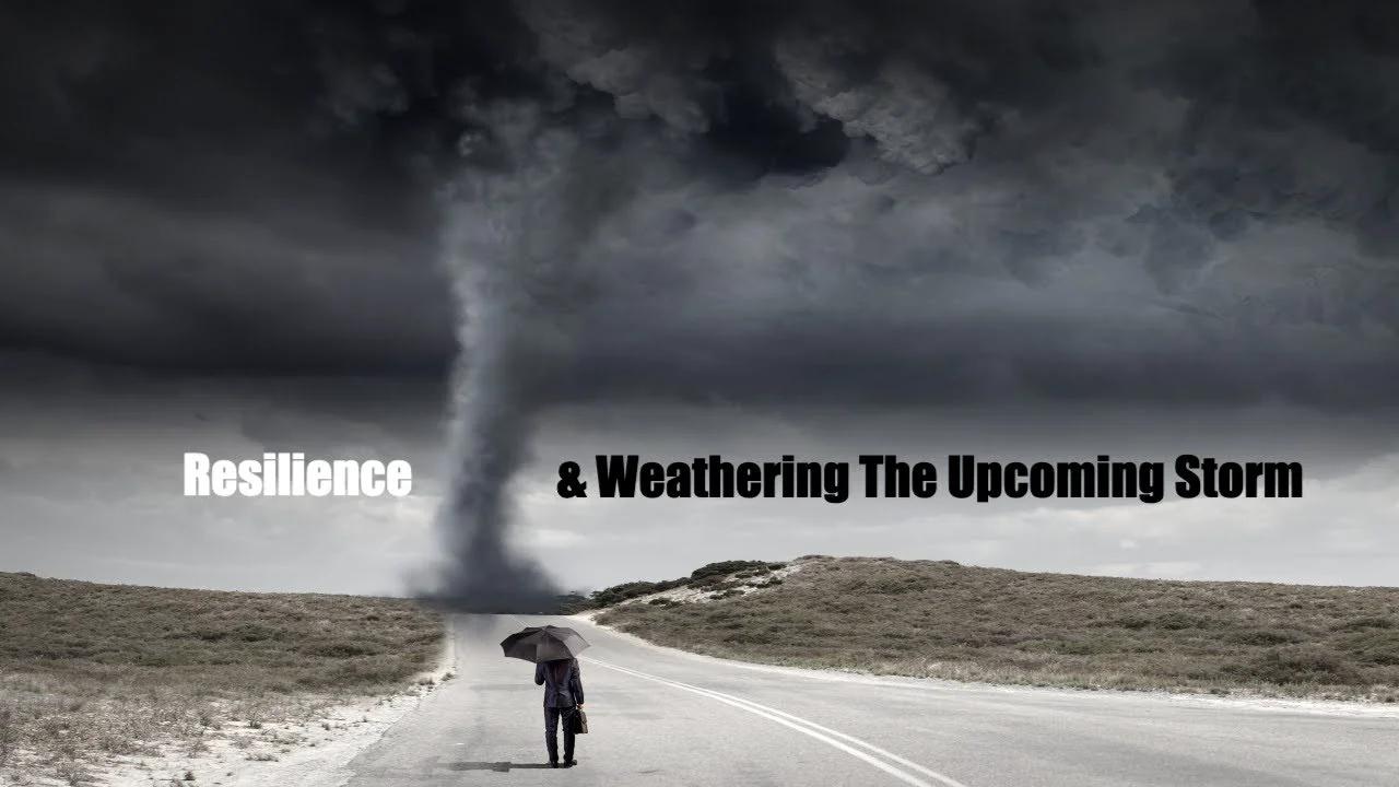 Resilience Weathering The Upcoming Storm Mgtow
