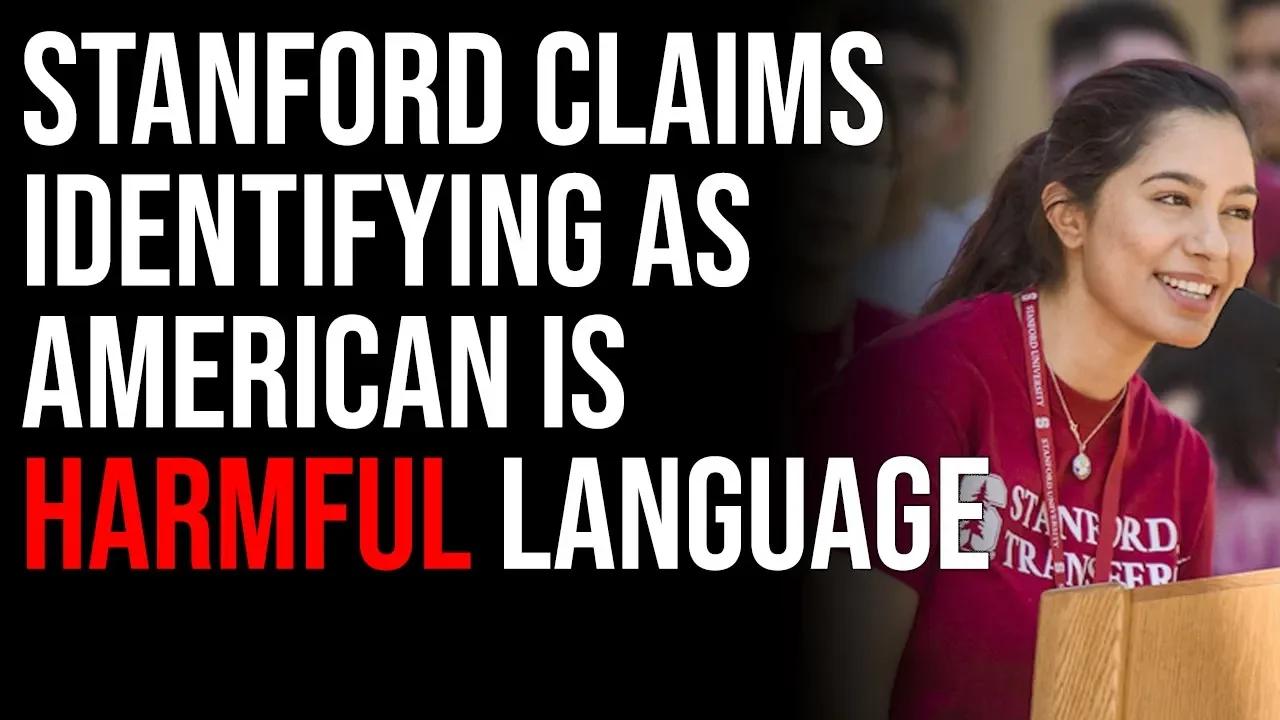 Stanford Claims Identifying As American Is Harmful Language